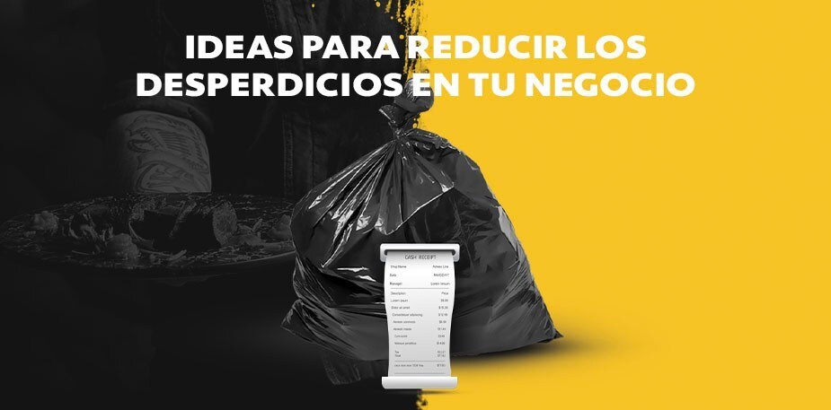 Ideas para reducir los desperdicios y mermas en tu negocio
