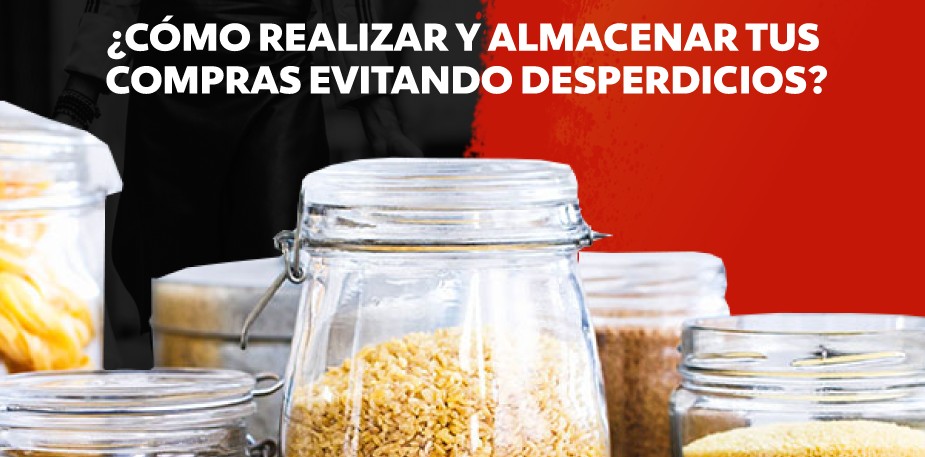 ¿Cómo realizar y almacenar tus compras evitando desperdicios?