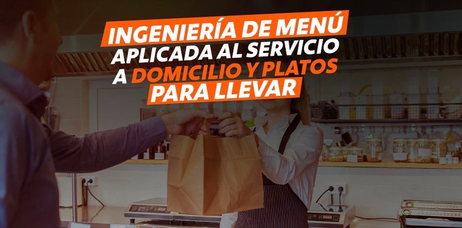 Ingeniería de menú: El domicilio y platos listos para llevar