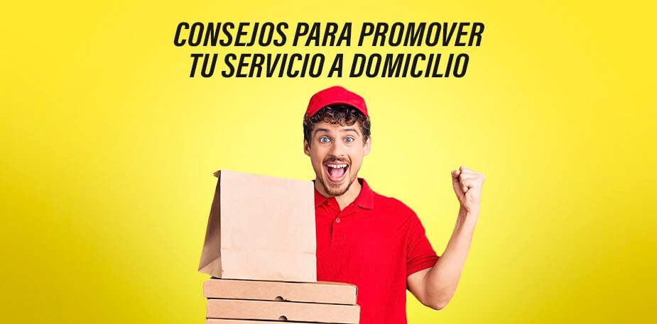 5 consejos para promover tu servicio de entrega a domicilio