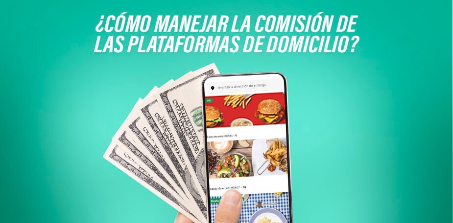 ¿Cómo manejar la comisión de las plataformas de domicilios?